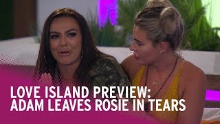 Love Island Spoilers  Adam Leaves Rosie in Tears [upl. by Etnuhs]