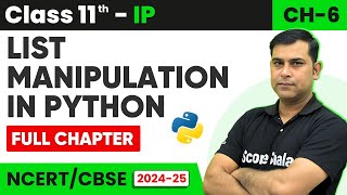 Class 11th IP Chapter 6 List Manipulation in Python  Full Chapter Revision  2024 25 [upl. by Ahsha]