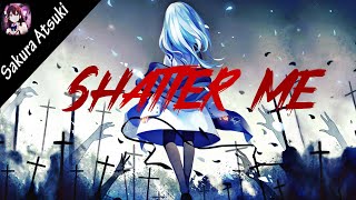 Shatter Me – Nightcore Lyrics [upl. by Brandea]