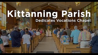 Kittanning Parish Dedicates Vocations Chapel [upl. by Ahsilad]