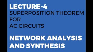 Superposition Theorem for AC Circuits  Network Analysis and Synthesis [upl. by Atirahc]