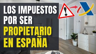 🏡 ¿Qué IMPUESTOS SE PAGAN por tener UNA PROPIEDAD en España  LA GUÍA COMPLETA ✅ [upl. by Elleira]