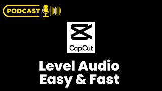 LEVEL PODCAST AUDIO IN CAPCUT Using Levelator [upl. by Naegem]