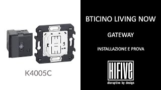 BTcino Living Now Installazione del Gateway K4500C [upl. by Aleacem]