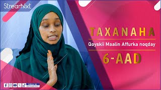 TAXANAHA QOYSKII MAALIN AFFURKA NOQDAY  XALQADA 6AAD [upl. by Tiphane]