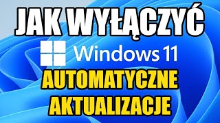 Jak wyłączyć AUTOMATYCZNE AKTUALIZACJE 2024  WINDOWS 11 [upl. by Quentin977]