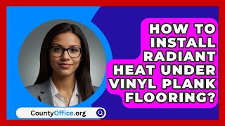 How To Install Radiant Heat Under Vinyl Plank Flooring  CountyOfficeorg [upl. by Yalahs40]