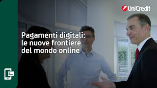 Pagamenti digitali le nuove frontiere del mondo online  UniCredit [upl. by Winters75]