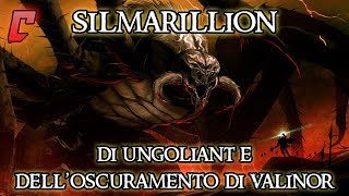 Silmarillion  Di Ungoliant e delloscuramento di Valinor [upl. by Attennod581]