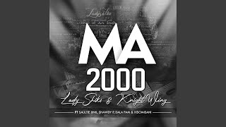 Ma 2000 feat Knight Wing Saulti J Shawdy P Dala Fam amp Xisomisani [upl. by Ayinat]