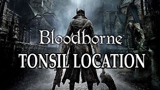 Bloodborne  Tonsil Stone location and Where to use Tonsil Stone [upl. by Jamilla319]