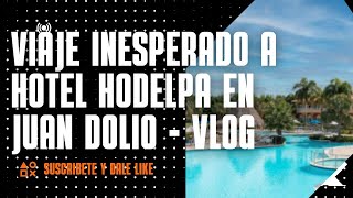 VIAJE INESPERADO A HOTEL HODELPA EN JUAN DOLIO ESTO SUCEDIO  VLOG [upl. by Itsirc]