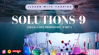 SOLUTIONS9  COLLIGATIVE PROPERTIES  PART  1 [upl. by Ahar679]