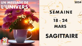 SAGITTAIRE SEMAINE DU 18 AU 24 MARS 2024 HOROSCOPE [upl. by Laden527]