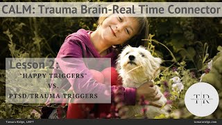 Heal Your Trauma Lesson 2 quotHappy Triggersquot vs PTSD Triggers [upl. by Ellenid]