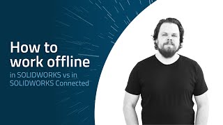 How to work offline in SOLIDWORKS vs in SOLIDWORKS Connected [upl. by Nymrak]