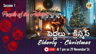 People of the Advent  పెద్దలు  క్రిస్మస్ Elderly  Christmas  Session 1  rtf [upl. by Wyn]