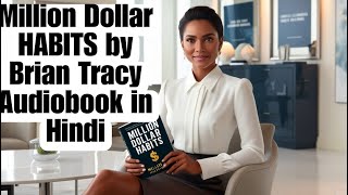 Million Dollar HABITS by Brian Tracy Audiobook in Hindi  book summary in hindi [upl. by Arag]