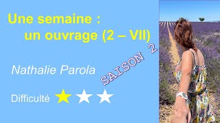 Une semaine un ouvrage  2  VII  Nathalie PAROLA [upl. by Honey]