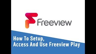 How To Setup Access And Use Freeview Play [upl. by Yalc]