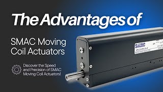 The Advantages of SMAC Moving Coil Actuators [upl. by Rehtae85]