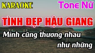 Tình Đẹp Hậu Giang Karaoke Tone Nữ  Bm  Karaoke Dễ Hát  Beat Mới [upl. by Dorette]