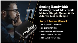 Setting Bandwidth Management Mikrotik Metode Simple Queue With Address List amp Mangle mikrotik [upl. by Yekim]