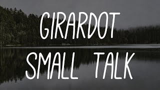 girardot  small talk [upl. by Sixele]