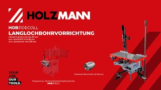 HOLZMANN HOB310ECOLL Langlochbohrvorrichtung  mortising unit official HOLZMANN [upl. by Llerehc]