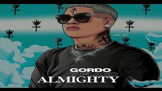 ALMIGHTY  GORDO Y FLAKO OFFICIAL AUDIO [upl. by Amilas327]