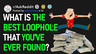 What Is The Best Loophole That Youve Ever Found rAskReddit [upl. by Leia]