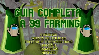 GUIA COMPLETA A 99 FARMING  OSRS ESPAÑOL LATINO 2021 [upl. by Abdulla]