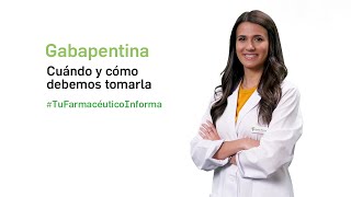 Gabapentina cuándo y cómo debemos tomarla  Tu Farmacéutico Informa [upl. by Nirrak]