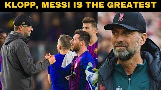 Jürgen Klopp Reveals Why Messi is the Greatest of All Time [upl. by Adnolehs]