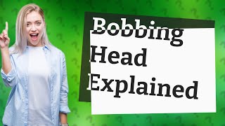 What is a bobbing head a symptom of [upl. by Rehtae]