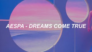 aespa 에스파 Dreams Come True Easy Lyrics [upl. by Marvella]