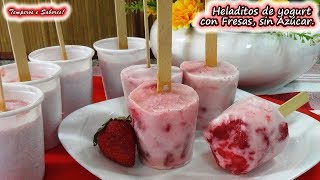 HELADITOS DE YOGURT CON FRESAS sin Azúcar saludables deliciosos y fáciles [upl. by Eyot897]