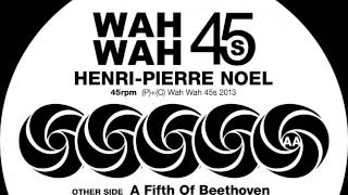 HenriPierre Noel  A Fifth Of Beethoven Wah Wah 45s [upl. by Ijnek]