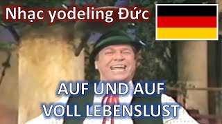 Nhạc yodeling Đức quotAuf und auf voll Lebenslustquot  Franzl Lang  Lyrics amp Vietsub [upl. by Norrad]