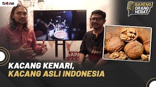 Kacang Kenari Kacang Asli Indonesia  Bareng Orang Hebat [upl. by Nairad]