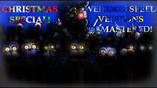 FNAF Speed Edit Weirdos Speed Versions Remastered CHRISTMAS SPECIAL [upl. by Bernt]