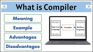 What is Compiler  Meaning  Example  Advantages  Disadvantages [upl. by Eniotna]