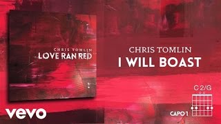 Chris Tomlin  I Will Boast Lyrics amp Chords [upl. by Ainsworth]