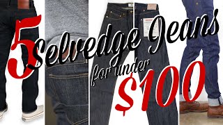 The 5 BEST SELVEDGE DENIM jeans for UNDER 100 [upl. by Noel]