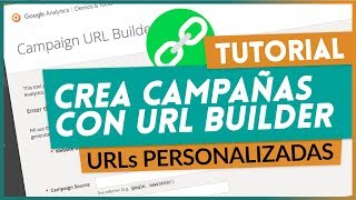 ⭐️Cómo crear URLs personalizadas con UTM URL Builder para medir mejor con Google Analytics [upl. by Moor]