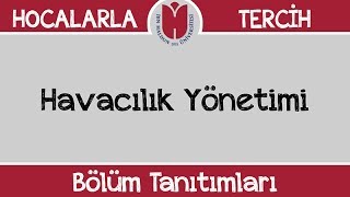 Bölüm Tanıtımları  Havacılık Yönetimi [upl. by Oilasor663]