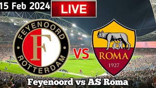 Feyenoord Vs AS Roma Live Match Today [upl. by Dearborn]