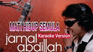 Karaoke Mati Hidup Semula  Jamal Abdillah [upl. by Atla413]