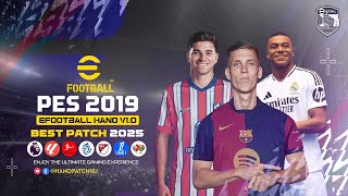 PES 2019  Patch 2025 AIO  eFootball HANO V10 [upl. by Hadeehuat]