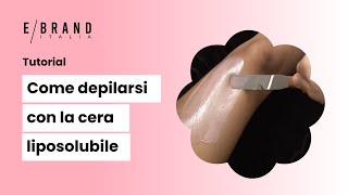 Tutorial Come depilarsi con la cera liposolubile [upl. by Anneiv]